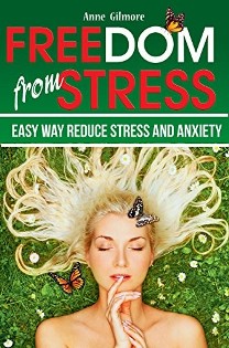 Freedom from Stress by Anne Gilmore. Easy Way Reduce Stress and Anxiety. Book cover