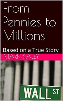 From Pennies to Millions by Mark Kaley. Book cover