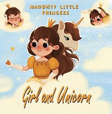 Girl and Unicorn - Naughty little princess - Book cover