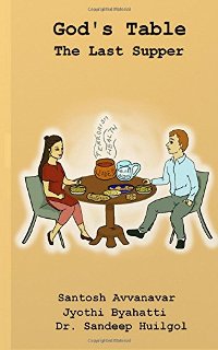 God's Table: The Last Supper by Santosh Avvannavar, Jyothi Byahatti and Dr. Sandeep Huilgo. Book cover