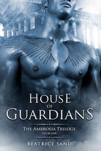 House of Guardians by Beatrice Sand. Paranormal Romance. Sons of the Olympian Gods. Book cover