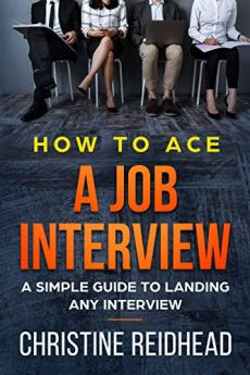 How to Ace a Job Interview (book) by Christine Reidhead. Book cover