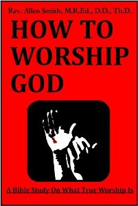 How To Worship God. Book by Rev. Allen Smith. Book cover