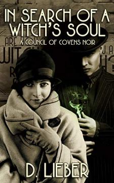 In Search of a Witch's Soul by D. Lieber. Council of Covens Noir. Urban Fantasy. Classic, Black and White. Book cover.