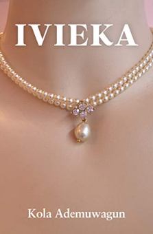 IVIEKA by Kola Ademuwagun. Book cover featuring pearl necklace.