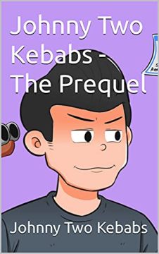 Johnny Two Kebabs - The Prequel. Book cover