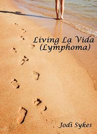 Living La Vida (Lymphoma) by Jodi Sykes. Book cover