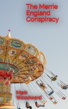 The Merrie England Conspiracy (book) by Mark Woodward
