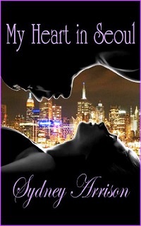 My Heart In Seoul by Sydney Arrison. Book cover