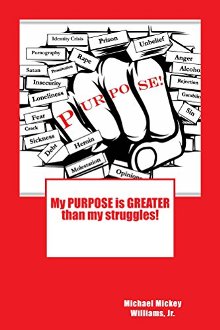 My PURPOSE is GREATER than my struggles by Michael L. Williams Jr. Book cover