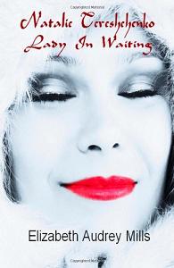 Natalie Tereshchenko - Lady In Waiting (book) by Elizabeth Audrey Mills Book Image Did Not Load!