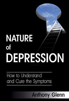 Nature of Depression by Anthony Glenn. How to Understand and Cure the Symptoms. Book cover