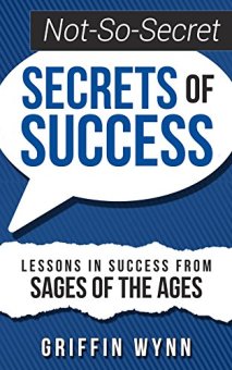 Not-So-Secret Secrets of Success (book) by Griffin Wynn