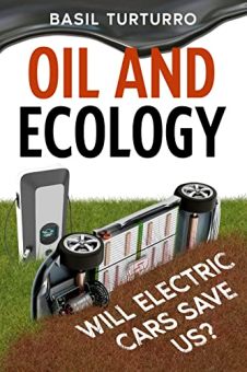 Oil And Ecology: Will electric cars save us? by Basil Turturro. Book cover