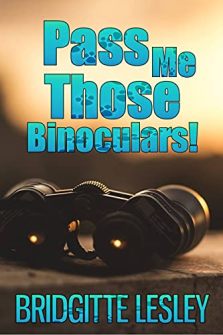 Pass Me Those Binoculars! (book) by Bridgitte Lesley Pass Me Those Binoculars! - Book cover