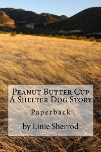 Peanut Butter Cup - A Shelter Dog Story by Linie Sherrod. Book cover