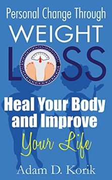 Personal Change Through Weight Loss by Adam D. Korik. Book cover
