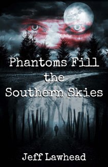 Phantoms Fill The Southern Skies by Jeff Lawhead. Book cover. Paranormal folklore and ghost stories