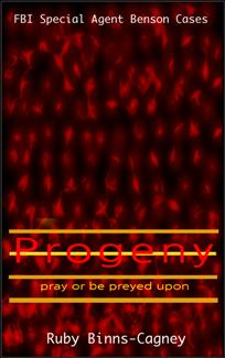 Progeny (The FBI Nick Benson Cases) book by Ruby Binns-Cagney Progeny (The FBI Nick Benson Cases) by Ruby Binns-Cagney. Book cover