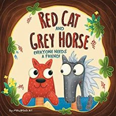 Red Cat and Grey Horse (children's book) by Meiwarlock Art. Everyone Needs a Friend!. Book cover