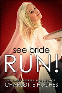 See Bride Run! (book) by Charlotte Hughes