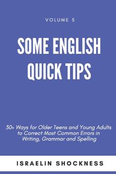 Some English Quick Tips by Israelin Shockness. 30+ Ways to Correct Most Common Errors in Writing and Grammar. Book cover