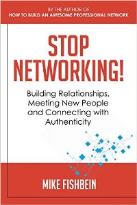 Stop Networking! (book) by Mike Fishbein