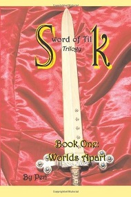 Sword of Tilk Trilogy Book One: Worlds Apart by Pen. Book cover