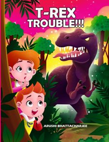 T-Rex Trouble!!! by Arushi Bhattacharjee. Book cover