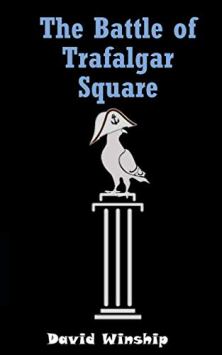 The Battle of Trafalgar Square, book by David Winship. Book cover
