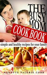 The Busy Mom Cookbook (book) by Nanette Valerie Cobb