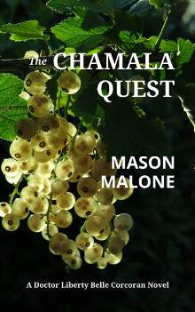The Chamala Quest by Mason Malone. A Doctor Liberty Belle Corcoran Novel. Book cover.