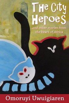The City Heroes and other stories from the Heart of Africa - Book cover