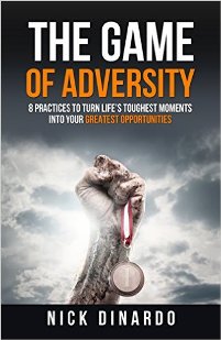 The Game of Adversity (book) by Nick DiNardo. Book cover