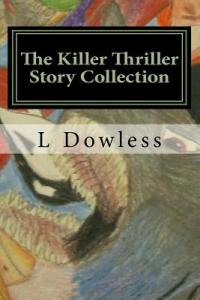 The Killer Thriller Story collection by Linn Dowless. Book cover