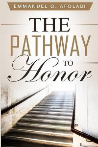 The Pathway to Honor by Emmanuel O. Afolabi. Book cover