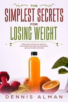 The Simplest Secrets For Losing Weight by Dennis Alman. Book cover