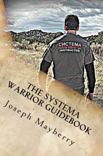 The Systema Warrior Guidebook (book) by Joseph Mayberry