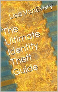 The Ultimate Identity Theft Guide by Lisa VanEvery. Book cover