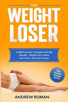 The Weightloser by Andrew Roman. How to Lose Weight Well, Small Everyday Changes with Big Results. Book cover