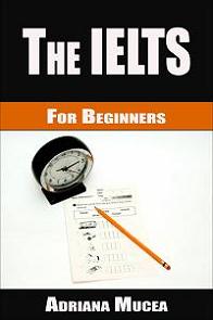 The IELTS for Beginners by Adriana Mucea. Book cover