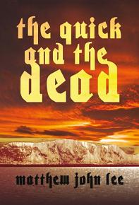 The quick and the dead (book) by Matthew John Lee Book Image Did Not Load!