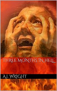 Three months in hell (book) by A.J. Wright.
