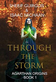 Through The Storm by Sherif Guirguis and Isaac Michaan. Epic Fantasy about Hollow Earth. Agartha Origins. Book cover