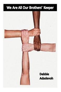 We Are All Our Brothers' Keeper (book) by Debbie Adadevoh We Are All Our Brothers' Keeper (Image Did Not Load)