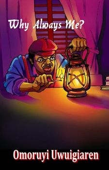 Why Always Me? (book) by Omoruyi Uwuigiaren