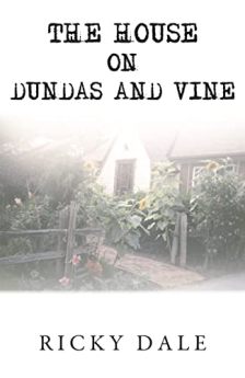 The House on Dundas and Vine by Ricky Dale. Book cover.