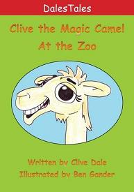 Clive the Magic Camel - At the Zoo by Clive Dale, Book cover.