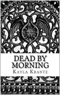 Dead by Morning by Kayla Krantz - Book cover.