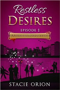 Murder & Mystery: Restless Desires Book 1 by Stacie Orion - Book cover.